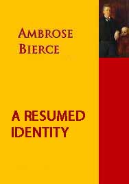 Exploring the Depths of Self and Society in “Resumed Identity By Ambrose Bierce”